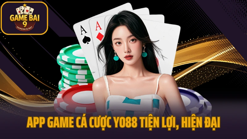 Yo88 - giao diện mượt mà, nạp rút tức thì, chơi là mê 3 App game cá cược yo88 tiện lợi, hiện đại