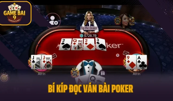 Bí Kíp Đọc Ván Bài Poker Chính Xác 100% Từng Diễn Biến