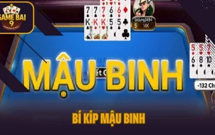 Bí Kíp Mậu Binh Cách Xếp Bài Top 1 Không Thủng, Không Sập
