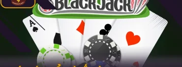 Cách Tính Điểm Và Bắt Bài Trong Blackjack Chuẩn Xác 99% Không Lo Sai Số