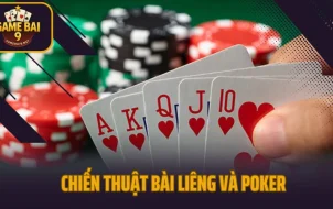Chiến Thuật Bài Liêng Và Poker