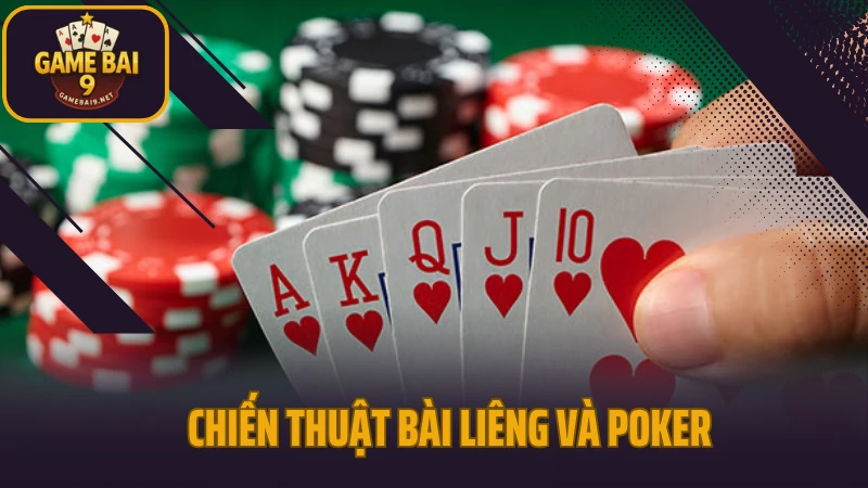 Chiến thuật bài liêng và poker