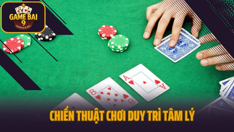 Chiến thuật bài liêng và poker tối ưu mỗi lượt đánh 6 Chiến thuật chơi liêng và poker là duy trì tâm lý