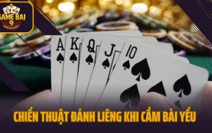Chiến Thuật Đánh Liêng Khi Cầm Bài Yếu Nhưng Vẫn Ăn Tiền 24/7