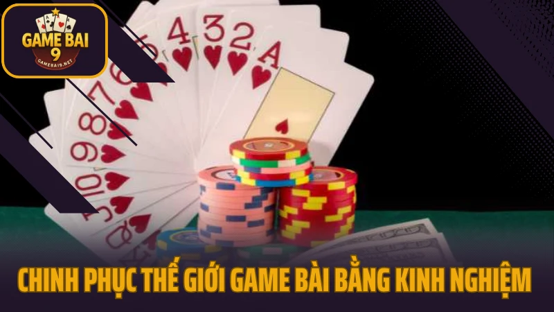 Thế giới game bài với những biến thể độc đáo đáng thử 5 Chinh phục thế giới game bài bằng kinh nghiệm