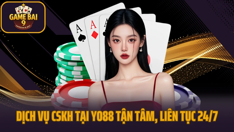 Yo88 - giao diện mượt mà, nạp rút tức thì, chơi là mê 4 Dịch vụ cskh tại yo88 tận tâm, liên tục 24/7