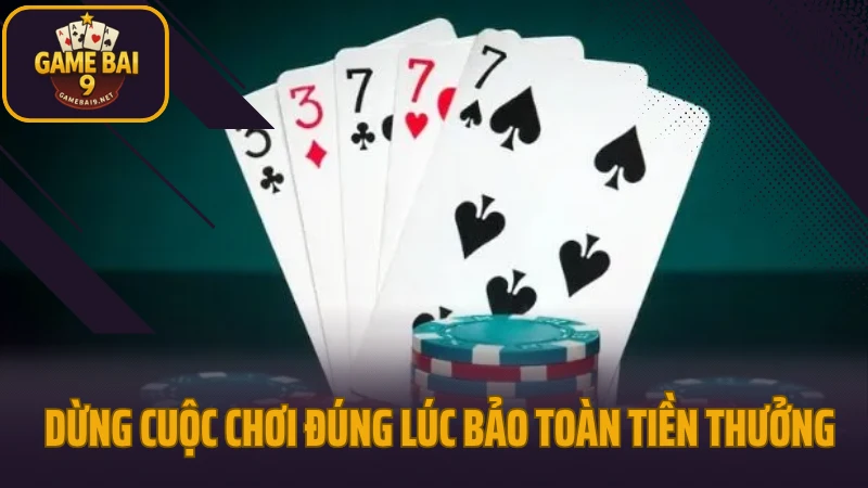 Thế giới game bài với những biến thể độc đáo đáng thử 6 Dừng cuộc chơi đúng lúc bảo toàn tiền thưởng