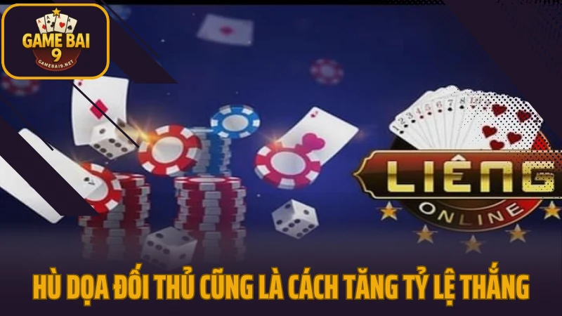 Chiến thuật đánh liêng khi cầm bài yếu nhưng vẫn dễ ăn tiền 6 Hù dọa đối thủ cũng là cách tăng tỷ lệ thắng