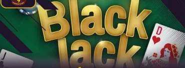 Kinh Nghiệm Chơi Blackjack Nhận Diện Chuẩn 100% Thời Điểm Rút Bài