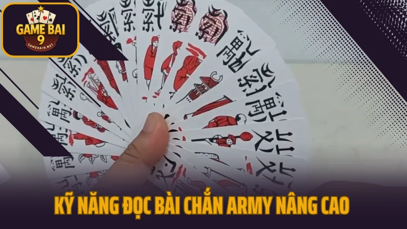 Kỹ năng đọc bài chắn army nâng cao