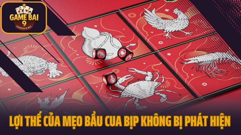 Mẹo chơi bầu cua bịp không bị phát hiện áp dụng hiệu quả 6 Lợi thế của mẹo bầu cua bịp không bị phát hiện
