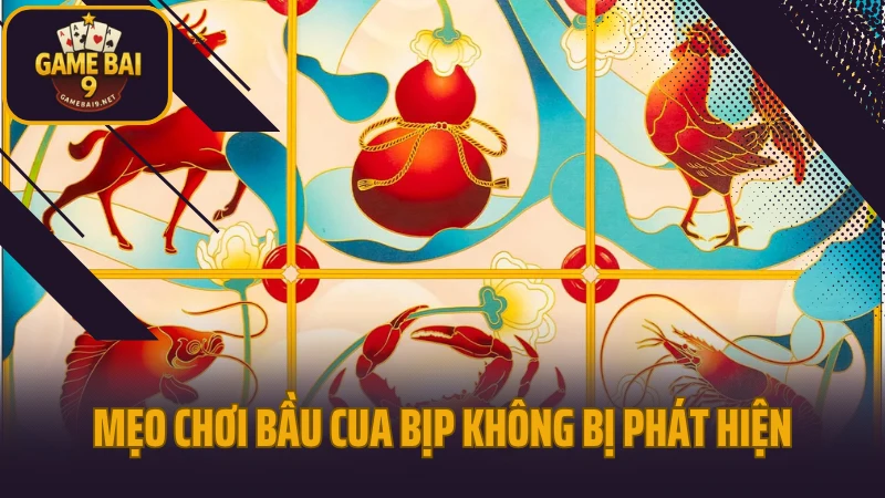 Mẹo chơi bầu cua bịp không bị phát hiện