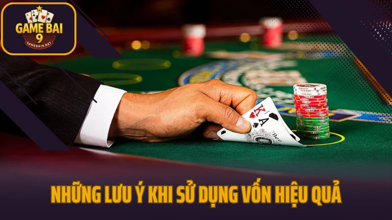 Kinh nghiệm chơi blackjack nhận diện thời điểm rút bài chuẩn 6 Những lưu ý khi sử dụng vốn hiệu quả
