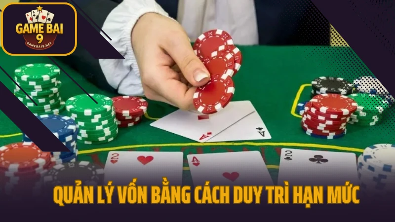 Quản lý vốn trong poker giữ lợi nhuận ổn định về dài hạn 5 Quản lý vốn bằng cách duy trì đúng hạn mức