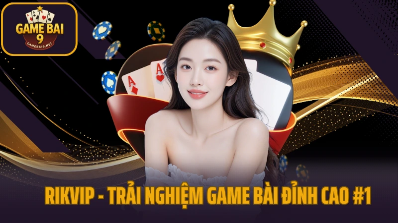 Rikvip - trải nghiệm game bài đỉnh cao #1