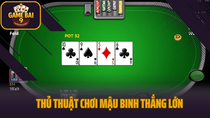 Thủ thuật game bài dễ áp dụng nhưng hiệu quả bất ngờ 5 Thủ thuật chơi mậu binh thắng lớn