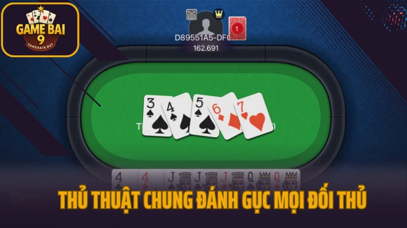 Thủ thuật game bài dễ áp dụng nhưng hiệu quả bất ngờ 6 Thủ thuật chung đánh gục mọi đối thủ