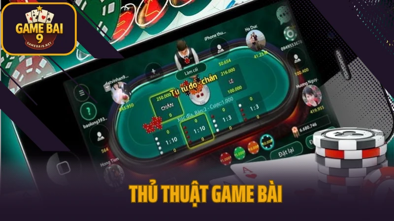 Thủ thuật game bài