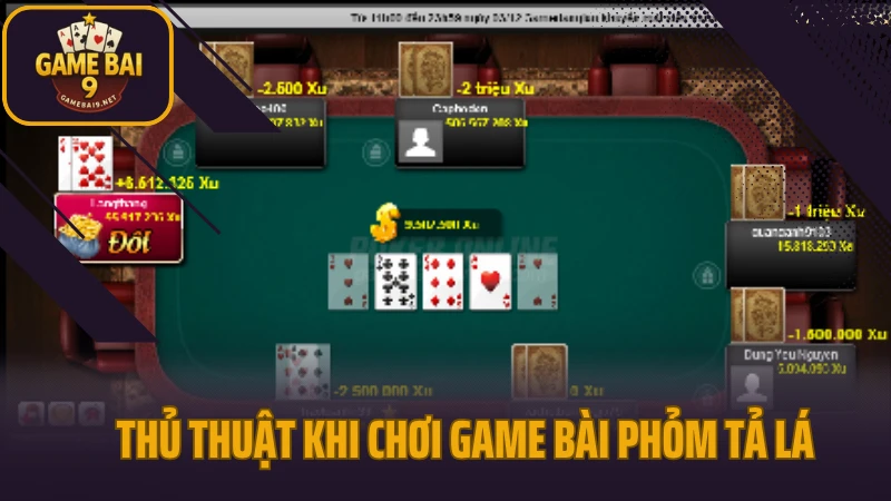 Thủ thuật game bài dễ áp dụng nhưng hiệu quả bất ngờ 4 Thủ thuật khi chơi game bài phỏm tả lá