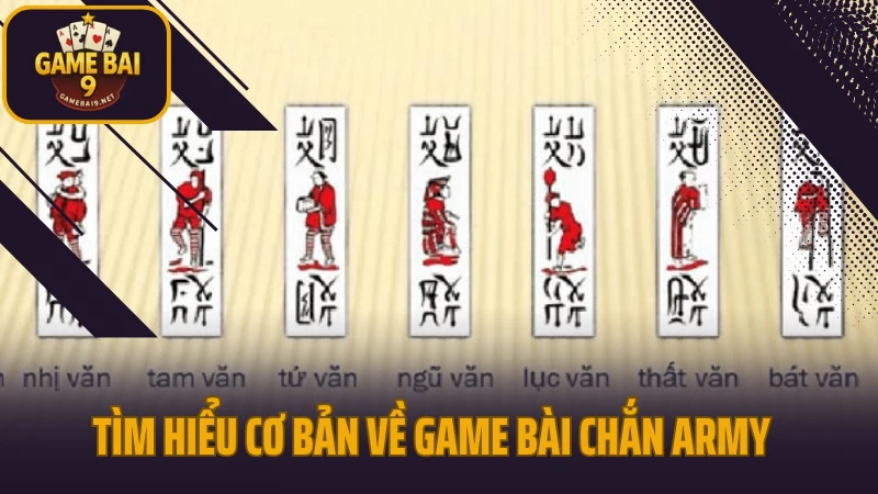 Kỹ năng đọc bài chắn army nâng cao nhận diện ý đồ đối thủ 2 Tìm hiểu cơ bản về game bài chắn army