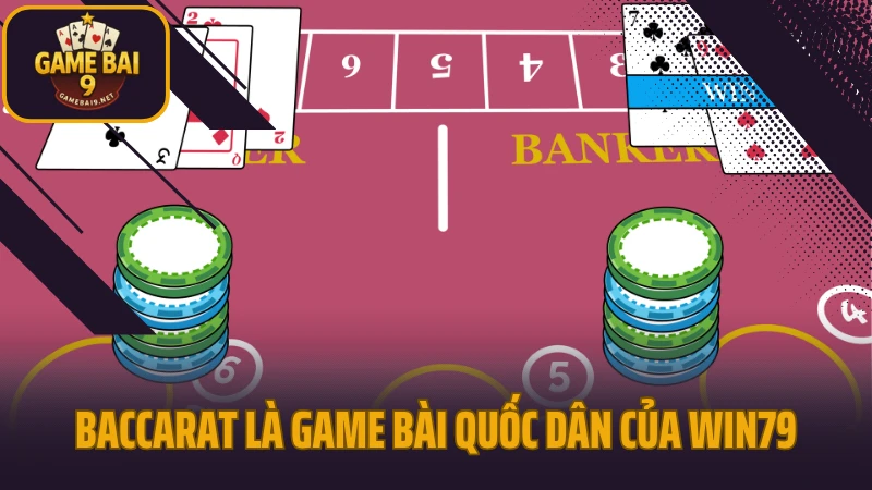 Win79 - lựa chọn an toàn cho game thủ yêu thích sự ổn định 6 Baccarat là game bài quốc dân của win79