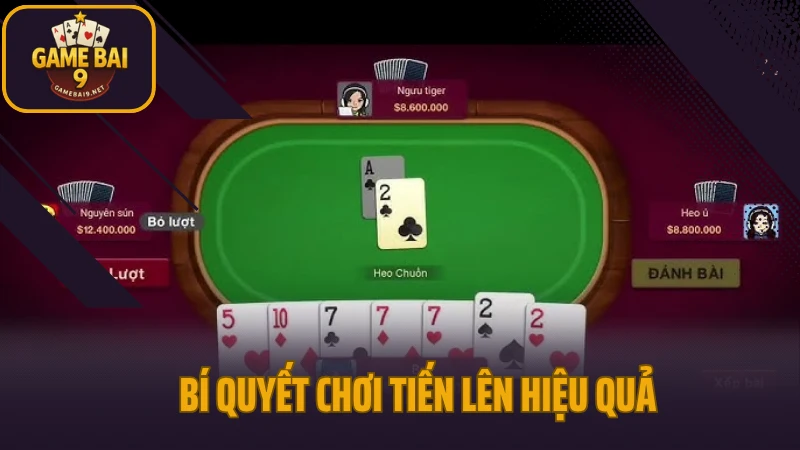 Tiến lên miền nam - game bài quốc dân được ưa chuộng nhất 6 Bí quyết chơi tiến lên hiệu quả