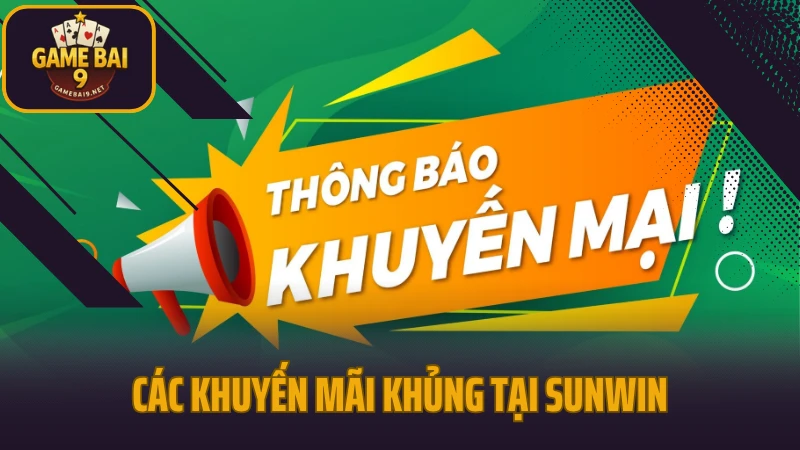 Sunwin - trải nghiệm đổi thưởng đẳng cấp với giao diện đẹp mắt 9 Các khuyến mãi khủng tại cổng game bài sunwin