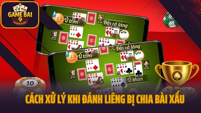 Liêng - căng thẳng từng lá bài với tựa game 3 cây kinh điển 5 Cách xử lý khi đánh liêng bị chia bài xấu
