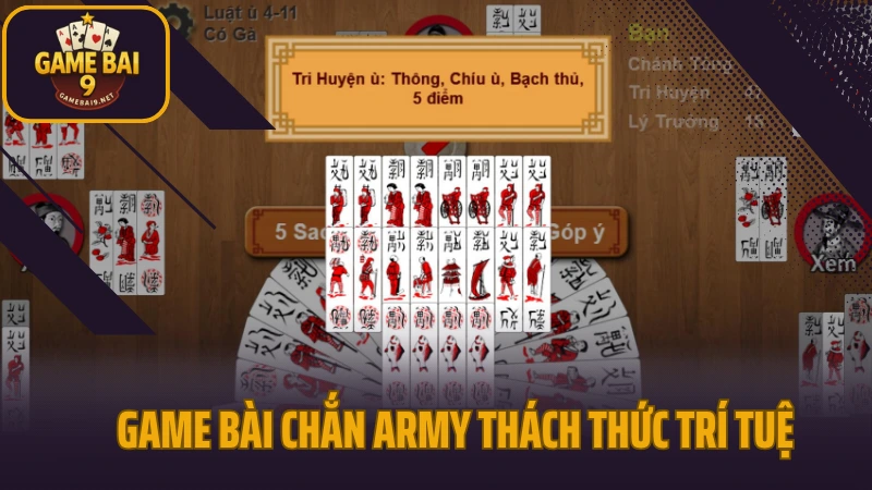 Chắn army - đỉnh cao trí tuệ trong game bài truyền thống 2 Game bài chắn army thách thức trí tuệ