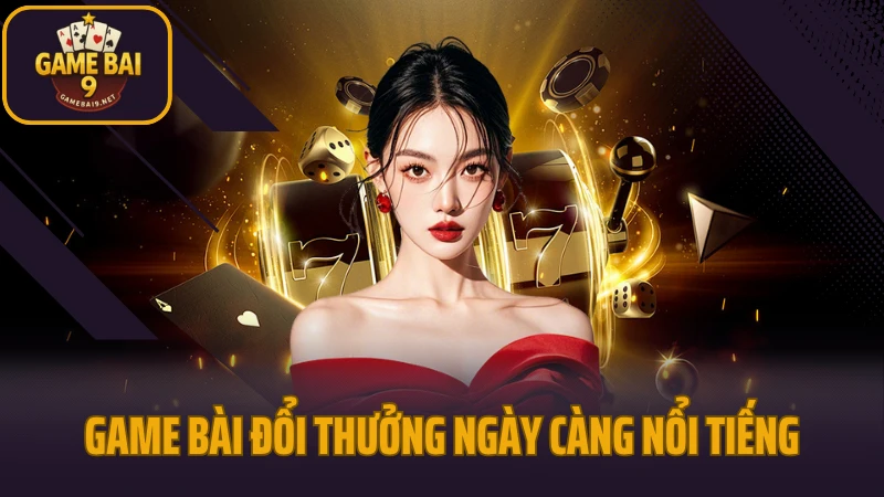 Game bài đổi thưởng 28 Game bài đổi thưởng online ngày càng nổi tiếng