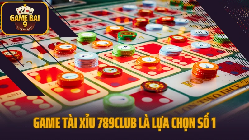 789club - game bài uy tín, khuyến mãi khủng mỗi ngày 5 Game tài xỉu 789club là lựa chọn số 1
