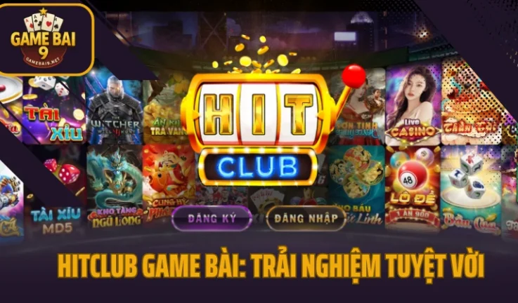 HitClub – Thiên Đường Game Bài Đổi Thưởng 100% Cho Người Chơi Việt