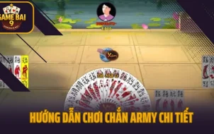 Hướng Dẫn Chơi Chắn Army