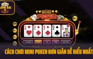 Hướng Dẫn Chơi Mini Poker