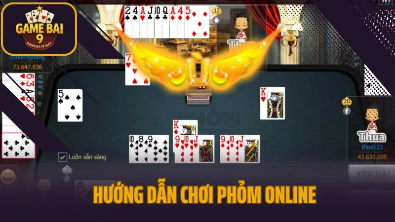 Hướng Dẫn Chơi Phỏm Kỹ Thuật Chuẩn Top 1 Giữ Bài Không Bị Ăn Chốt