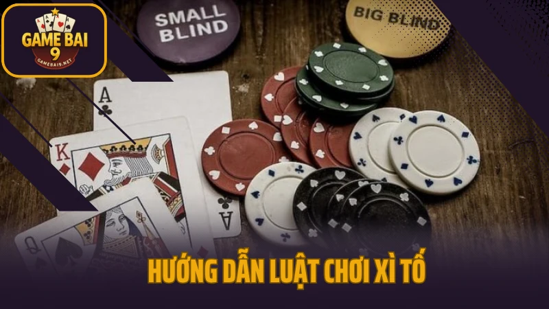 Xì tố - đối kháng căng não, đặt cược từng câu đòn tâm lý 4 Hướng dẫn luật chơi xì tố