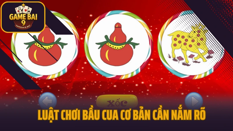 Bầu cua - game dân gian việt hóa đổi thưởng hấp dẫn 3 Luật chơi bầu cua cơ bản cần nắm rõ