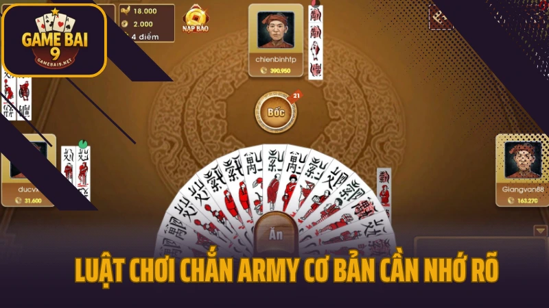Chắn army - đỉnh cao trí tuệ trong game bài truyền thống 3 Luật chơi chắn army cơ bản cần nhớ rõ