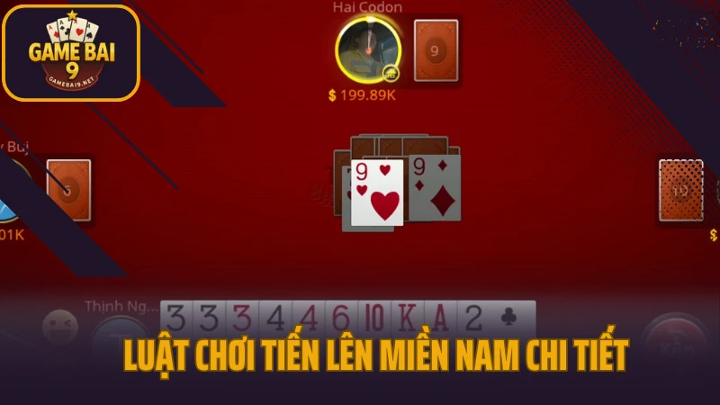 Tiến lên miền nam - game bài quốc dân được ưa chuộng nhất 3 Luật chơi tiến lên miền nam chi tiết