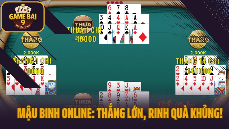 Mậu binh online: thắng lớn, rinh quà khủng!