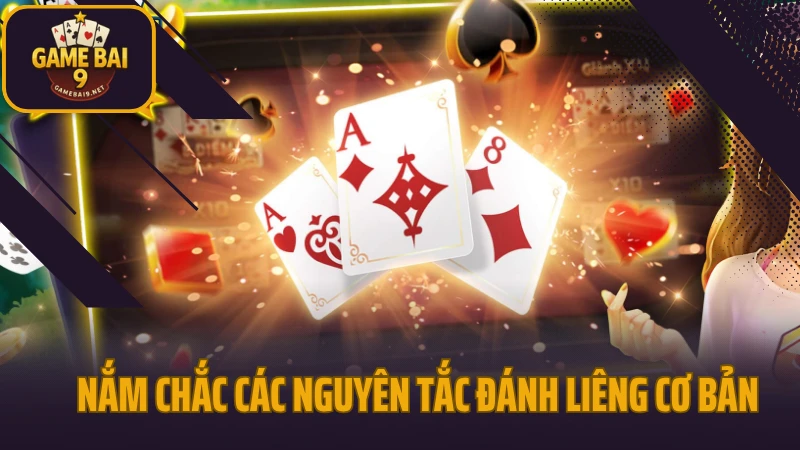 Hướng dẫn chơi liêng mẹo tố khi cầm bài yếu và đọc tình huống nhanh 3 Nắm chắc các nguyên tắc đánh liêng cơ bản