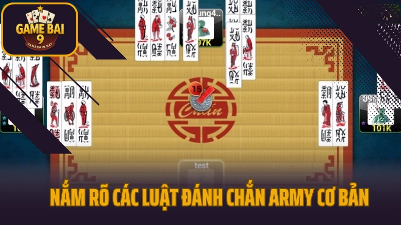 Hướng dẫn chơi chắn army chuẩn từng bước dành cho người mới 3 Nắm rõ các luật đánh chắn army cơ bản