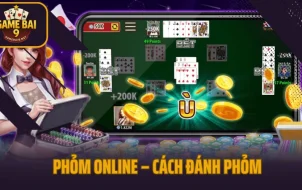 Phỏm Online – Cách Đánh Phỏm Và Ăn Gà Như Cao Thủ