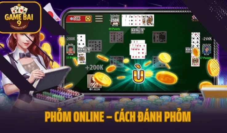 Phỏm – Giữ Bài Ăn Chốt Về Nhất Với Chiến Thuật Siêu Chuẩn 100%