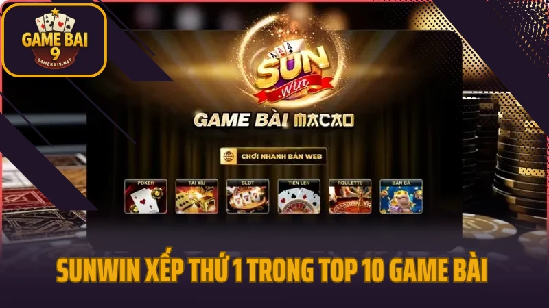 Game bài đổi thưởng 31 Sunwin là thương hiệu trong top 10 game bài đổi thưởng