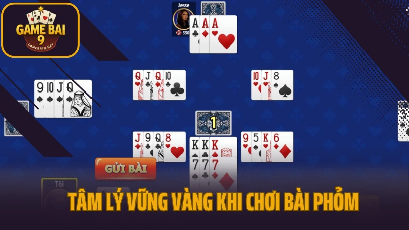 Phỏm - giữ bài, ăn chốt và về nhất với chiến thuật chuẩn 5 Tâm lý vững vàng khi chơi bài phỏm