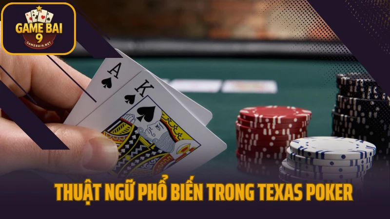 Poker texas - đỉnh cao bluff bài được cả thế giới công nhận 3 Thuật ngữ phổ biến trong texas poker
