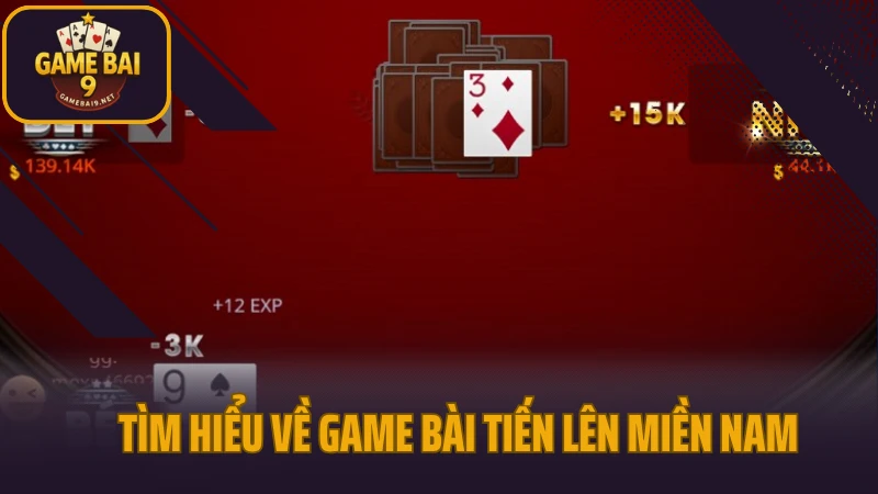 Tiến lên miền nam - game bài quốc dân được ưa chuộng nhất 2 Tim hieu ve game bai tien len mien nam