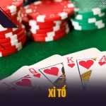 Xì tố – luật chơi, cách tố và chiến thuật giành ưu thế